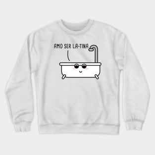 Amo Ser Latina Spanish Pun Crewneck Sweatshirt